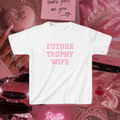 Future Trophy Wife Baby Tee (Adult/Tweens)